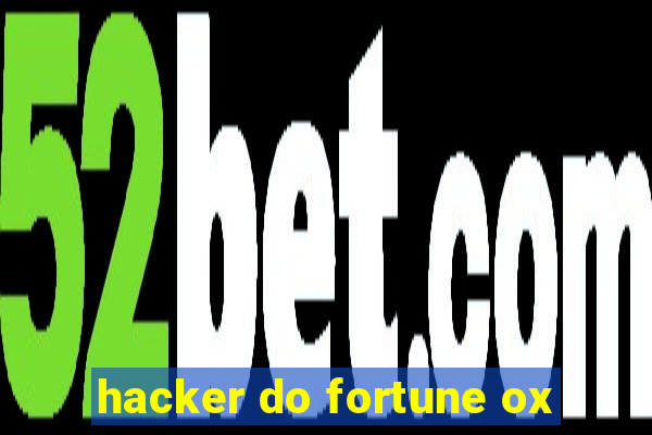 hacker do fortune ox